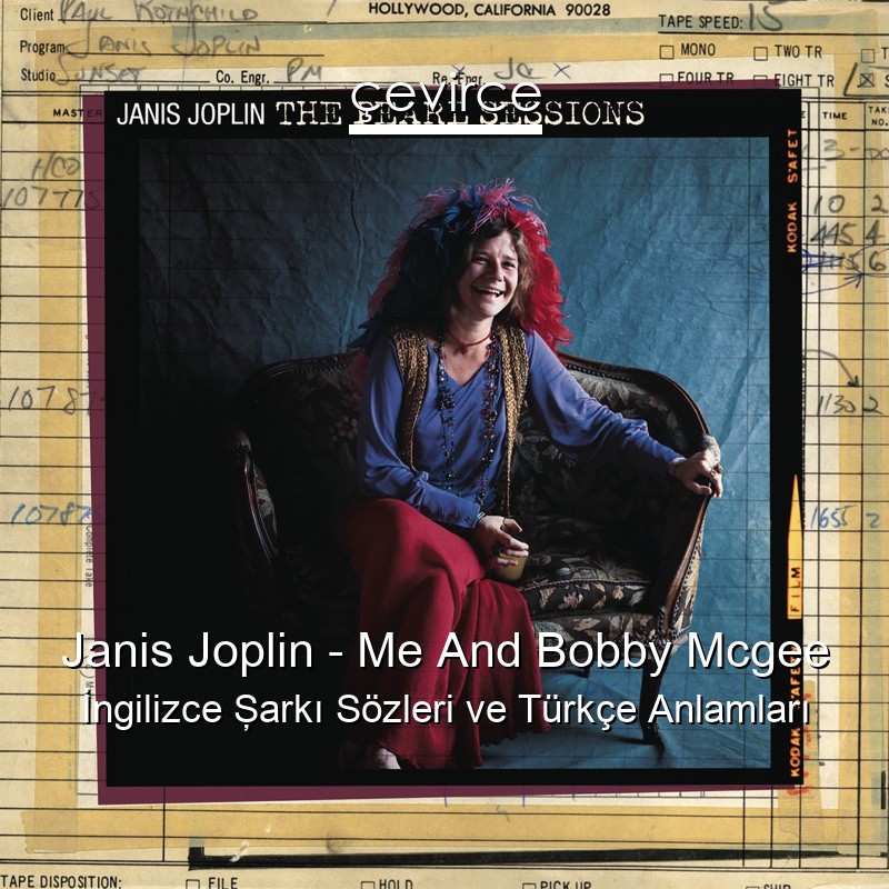 Janis Joplin Me And Bobby Mcgee İngilizce Şarkı Sözleri Türkçe