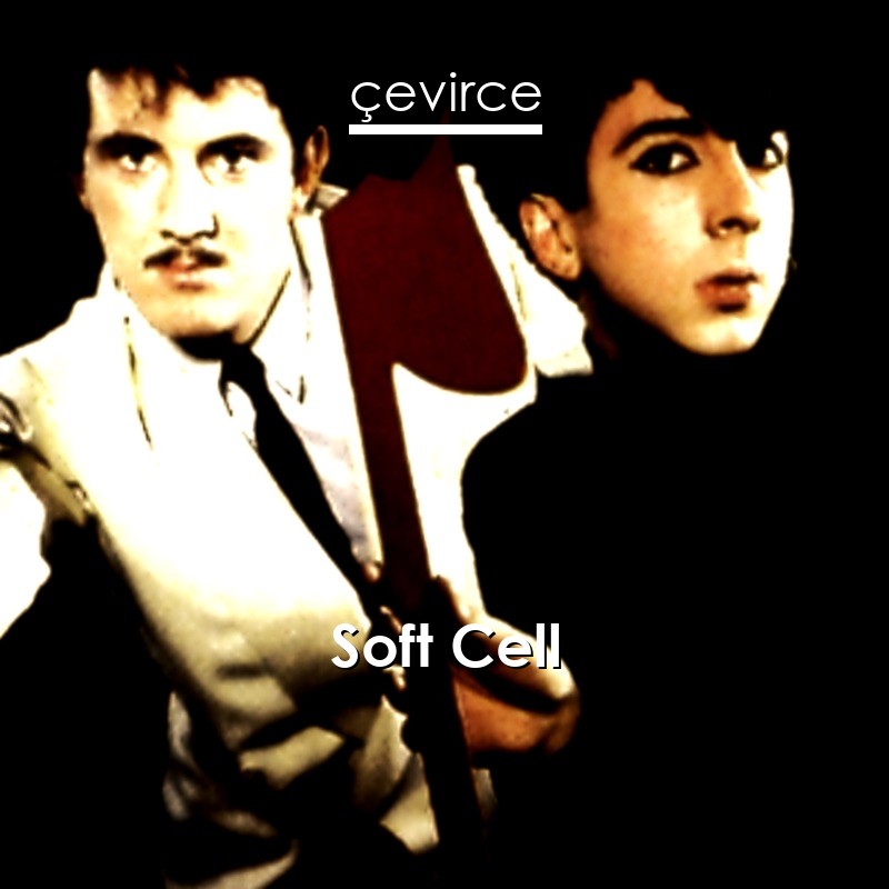 Soft Cell Tainted Love Englisch Songtext Deutsch Ubersetzung Ubersetzer Corporate Cevirce