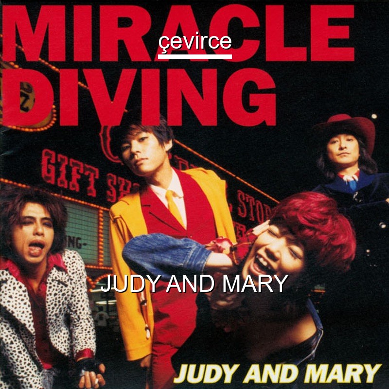 Judy And Mary Over Drive Japanisch Songtext Deutsch Ubersetzung Ubersetzer Corporate Cevirce