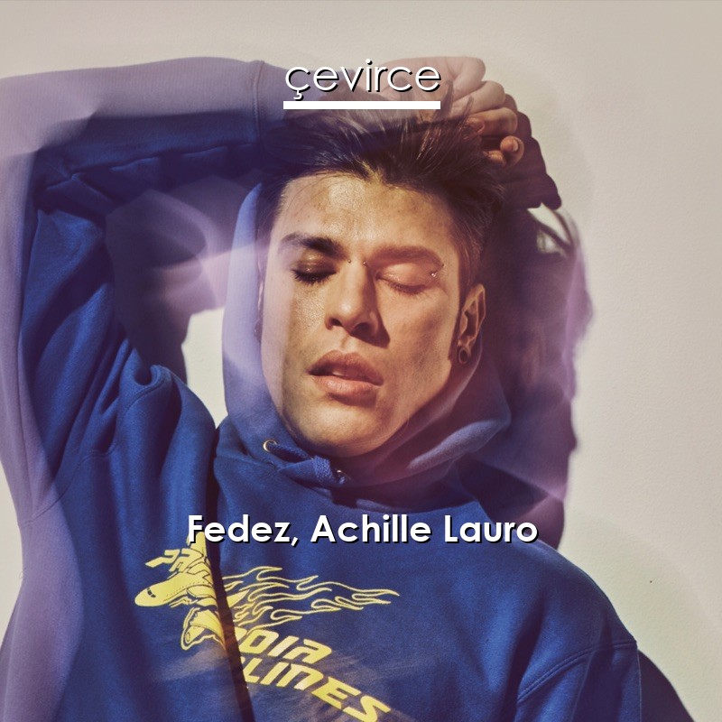 Fedez Achille Lauro Orietta Berti Mille Italienisch Songtext Deutsch Ubersetzung Ubersetzer Corporate Cevirce