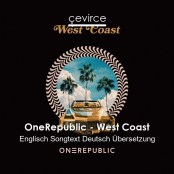 OneRepublic – West Coast Englisch Songtext Deutsch Übersetzung