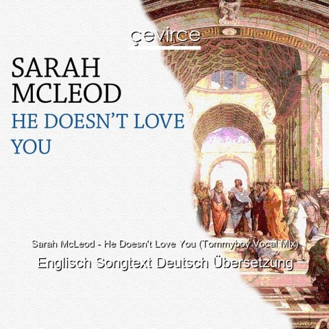 Sarah McLeod – He Doesn’t Love You (Tommyboy Vocal Mix) Englisch