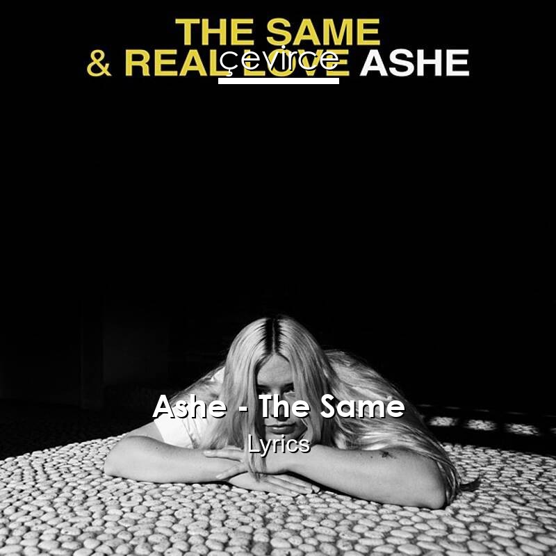 Ashe The Same Lyrics Translate Institution Cevirce