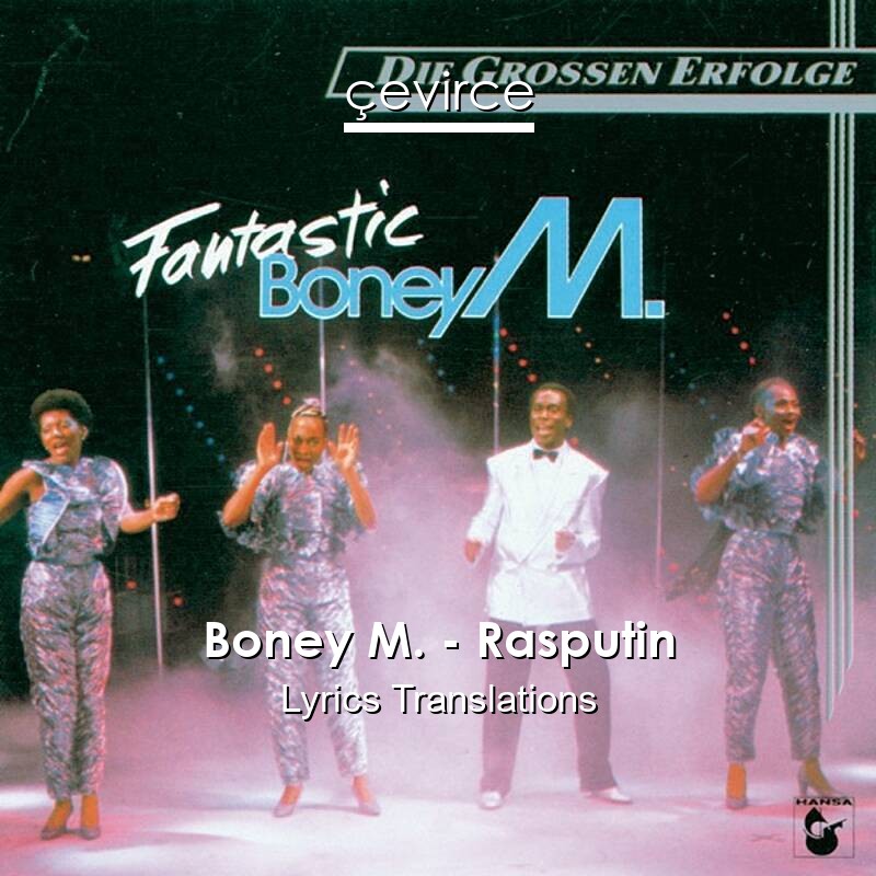 Boney M Rasputin Lyrics Translate Institution Cevirce