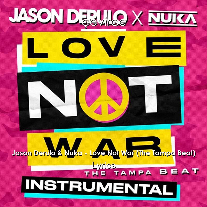 Jason Derulo Nuka Love Not War The Tampa Beat Lyrics Translate Institution Cevirce