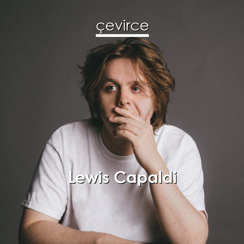 Lewis Capaldi Before You Go Lyrics Translate Institution Cevirce