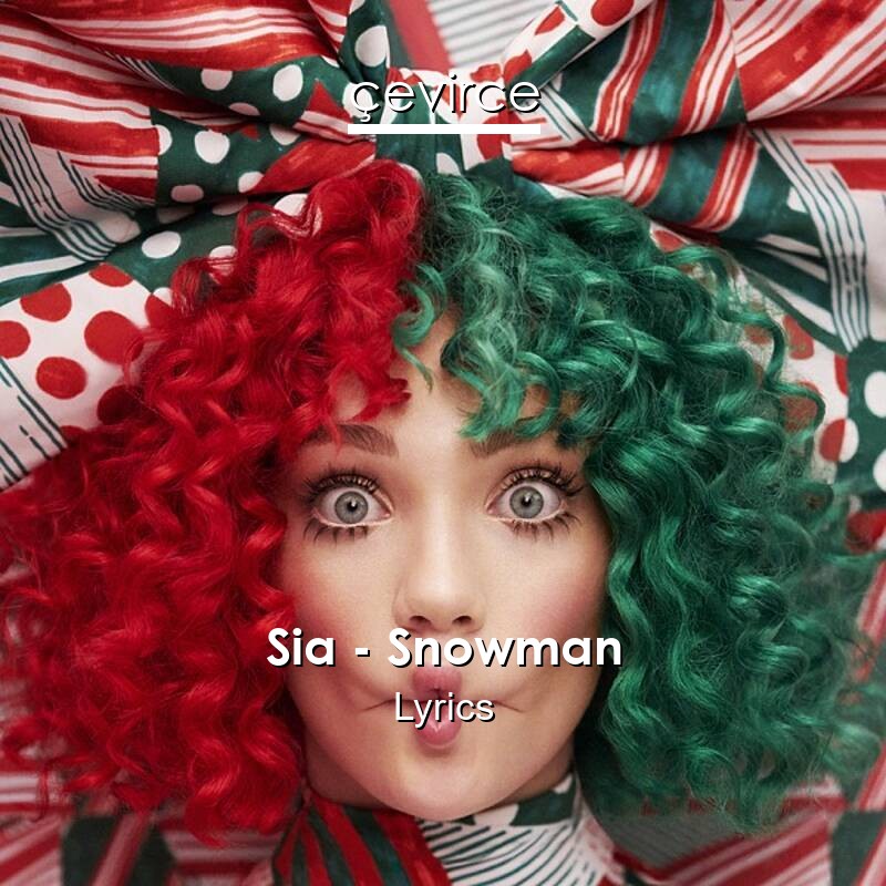 Sia Snowman Lyrics Translate Institution Cevirce