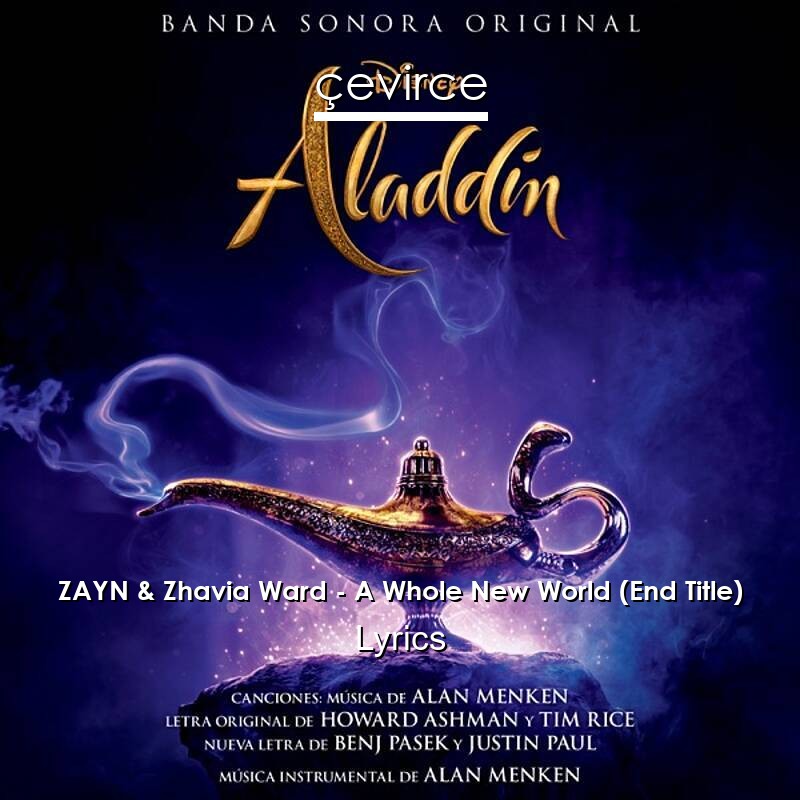 Zayn Zhavia Ward A Whole New World End Title Lyrics Translate Institution Cevirce