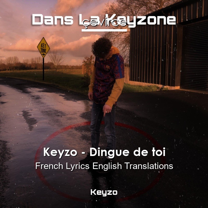 Keyzo Dingue De Toi French Lyrics English Translations Translate Institution Cevirce