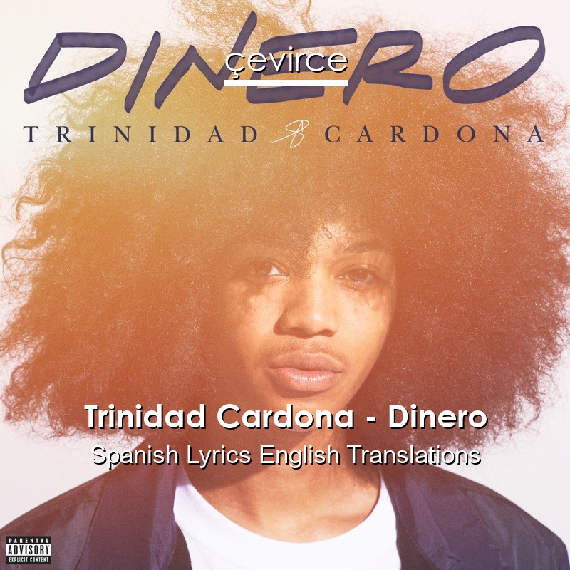 Trinidad Cardona Dinero Spanish Lyrics English Translations Translate Institution Cevirce