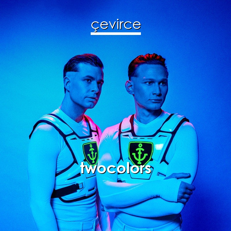 Twocolors Lovefool Lyrics Translate Institution Cevirce