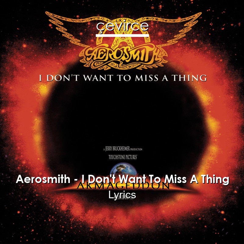 Aerosmith I Don T Want To Miss A Thing Lyrics Translate Institution Cevirce