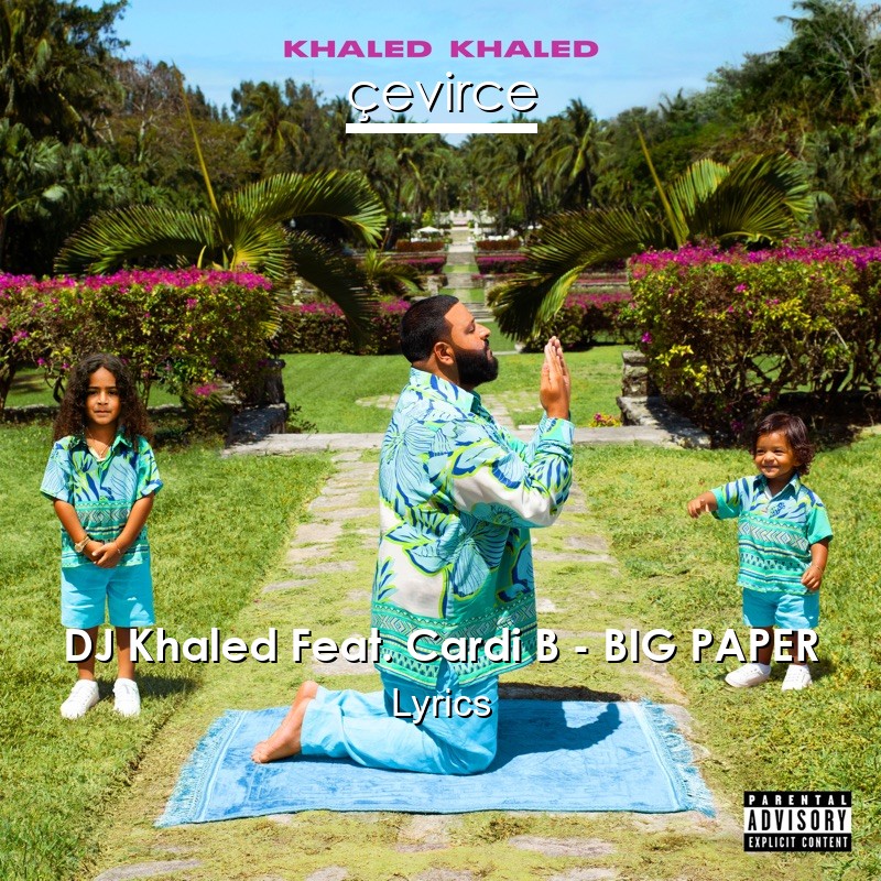 Dj Khaled Feat Cardi B Big Paper Lyrics Translate Institution Cevirce