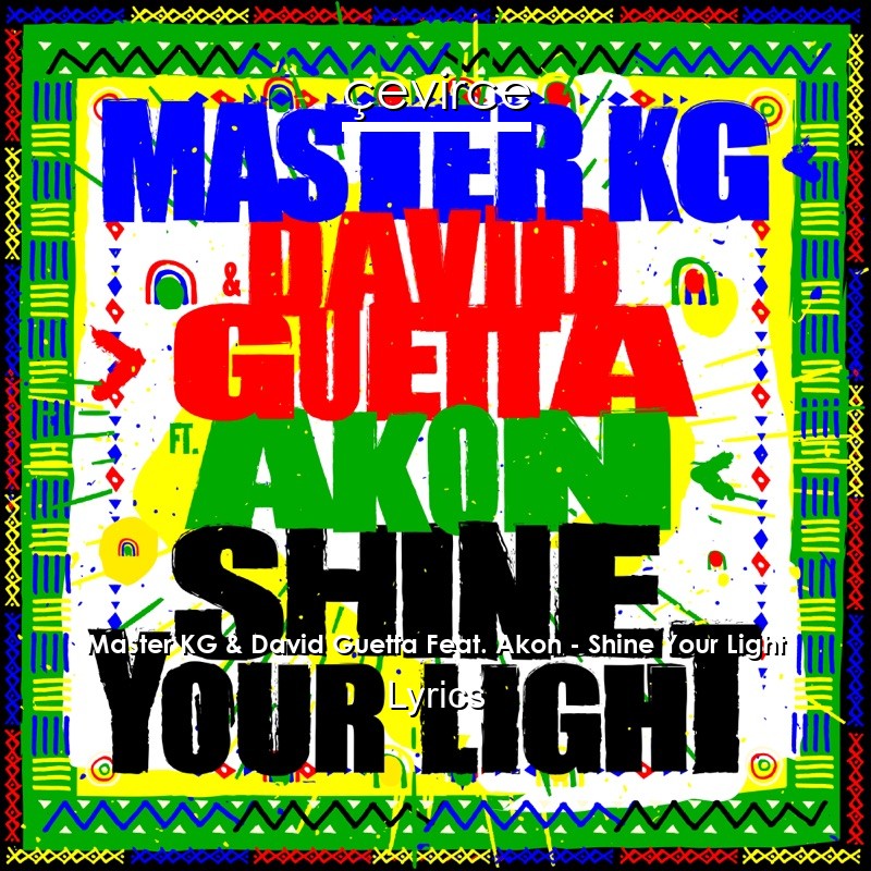 Master Kg David Guetta Feat Akon Shine Your Light Lyrics Translate Institution Cevirce