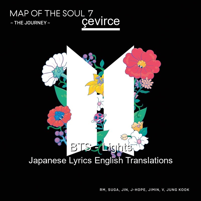Bts Lights Japanese Lyrics English Translations Translate Institution Cevirce