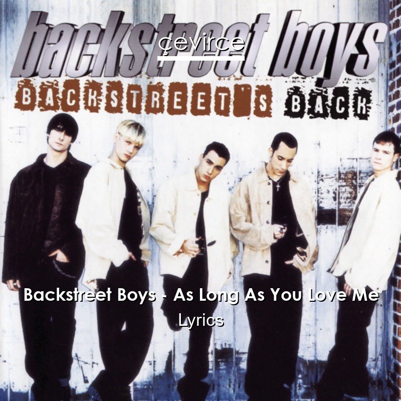 Backstreet Boys – As Long As You Love Me Lyrics - Translate Institution | Çevirce