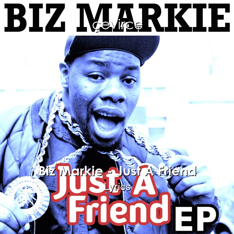 Biz Markie Just A Friend Lyrics Translate Institution Cevirce