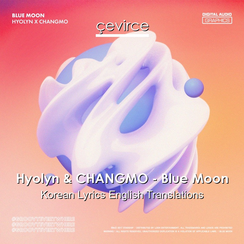 Hyolyn Changmo Blue Moon Korean Lyrics English Translations Translate Institution Cevirce