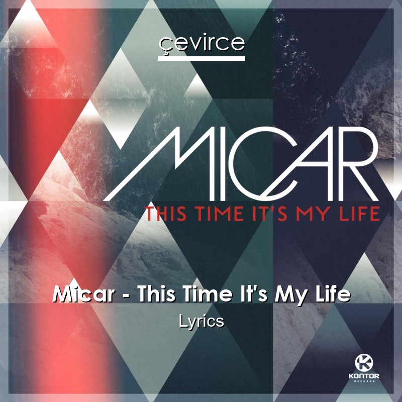 Micar This Time It S My Life Lyrics Translate Institution Cevirce