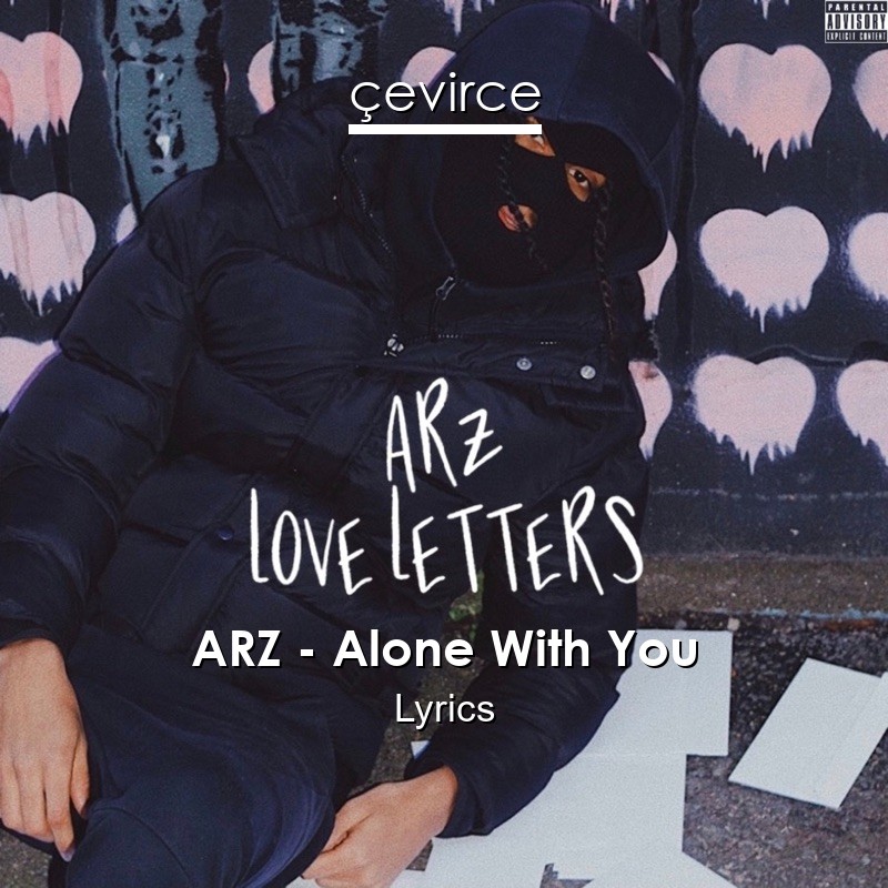 Arz Alone With You Lyrics Translate Institution Cevirce