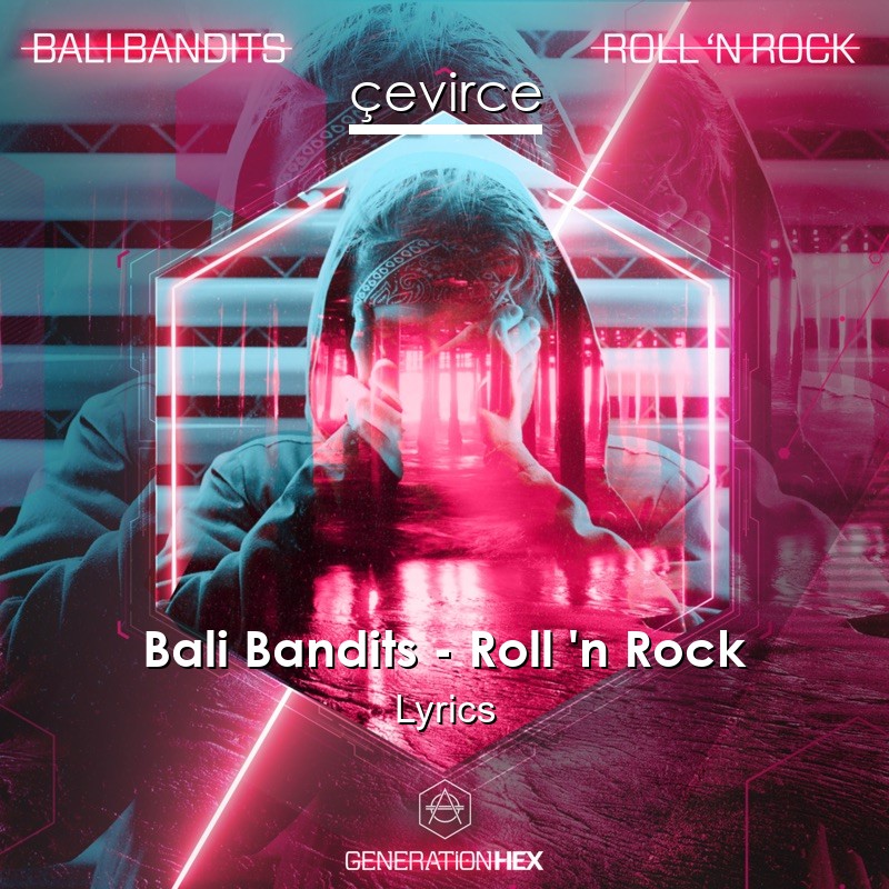 Bali Bandits Roll N Rock Lyrics Translate Institution Cevirce