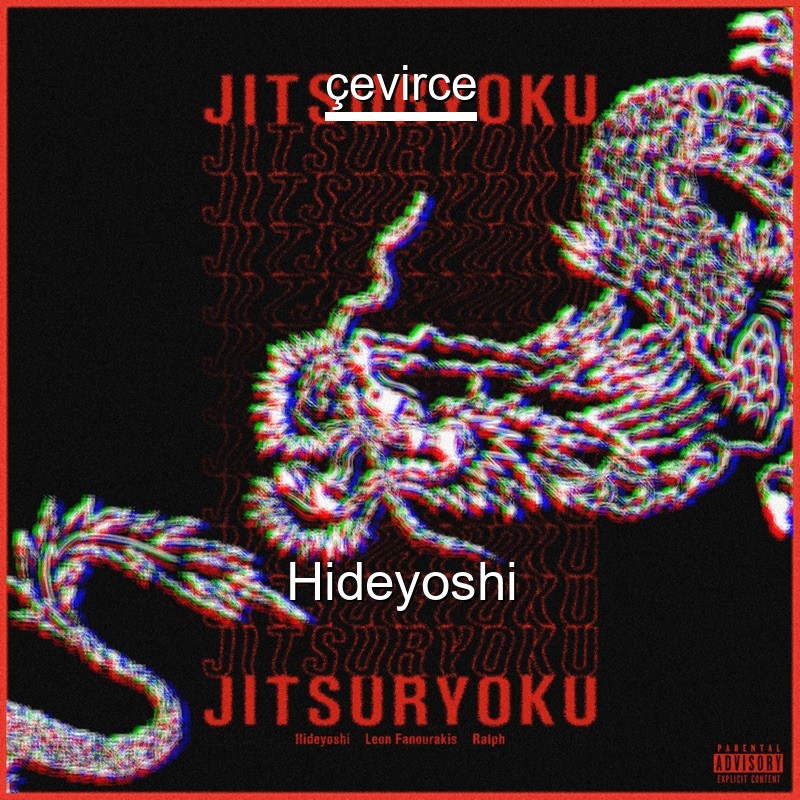 Hideyoshi Feat Leon Fanourakis Ralph Jitsuryoku Japanese Lyrics English Translations Translate Institution Cevirce