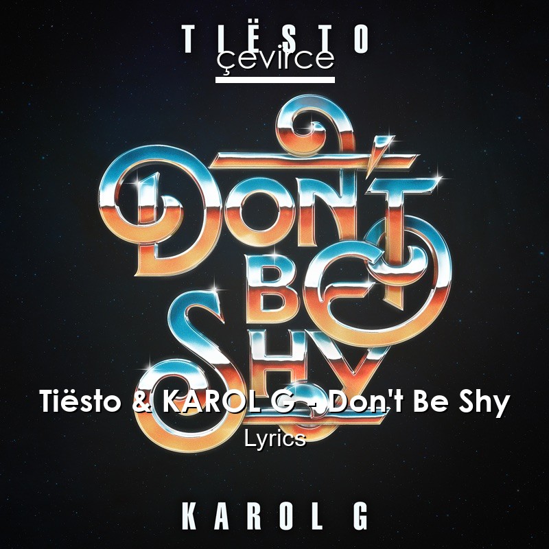 Tiesto Karol G Don T Be Shy Lyrics Translate Institution Cevirce