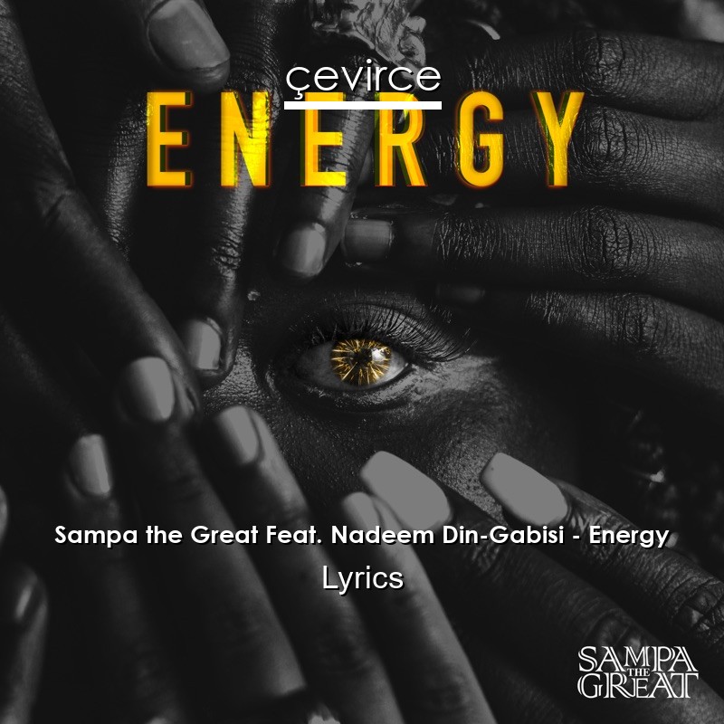 Sampa The Great Feat Nadeem Din Gabisi Energy Lyrics Translate Institution Cevirce