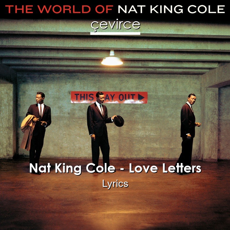 Nat King Cole Love Letters Lyrics Translate Institution Cevirce