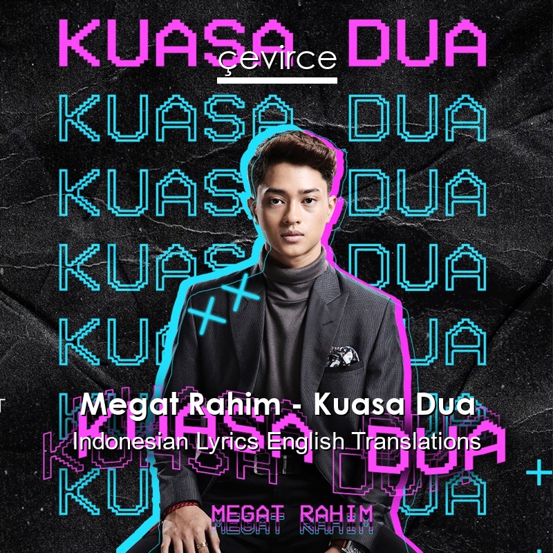 Megat Rahim Kuasa Dua Indonesian Lyrics English Translations Translate Institution Cevirce