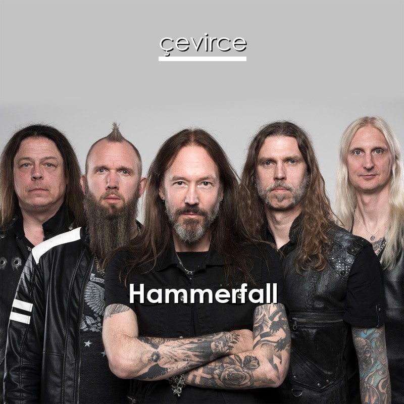 Hammerfall Hearts On Fire Lyrics Translate Institution Cevirce