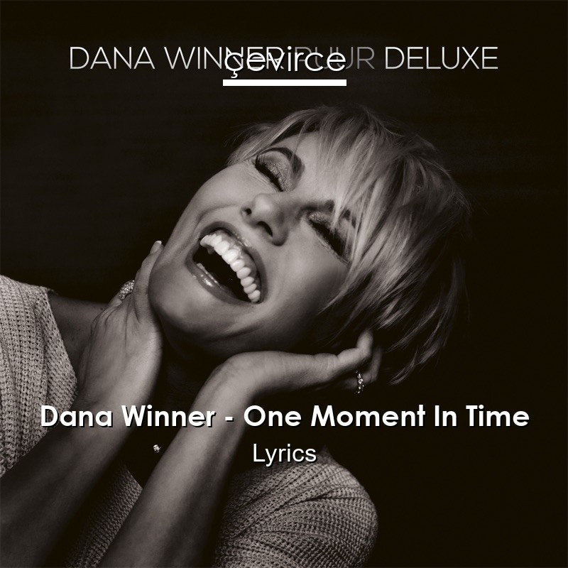 one moment in time lyrics dana winner