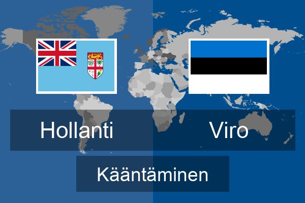 Hollanti Viro Kääntää | Hollanti Kääntää | Kääntää | Çevirce