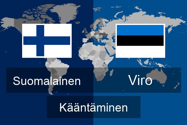 Suomalainen Viro Kääntää | Suomalainen Kääntää | Kääntää | Çevirce