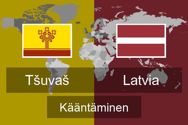 Tšuvaš Latvia Kääntää | Tšuvaš Kääntää | Kääntää | Çevirce