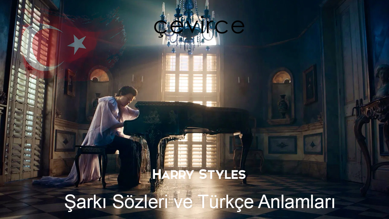 Harry Styles – Falling Şarkı Sözleri Ve Türkçe Anlamları