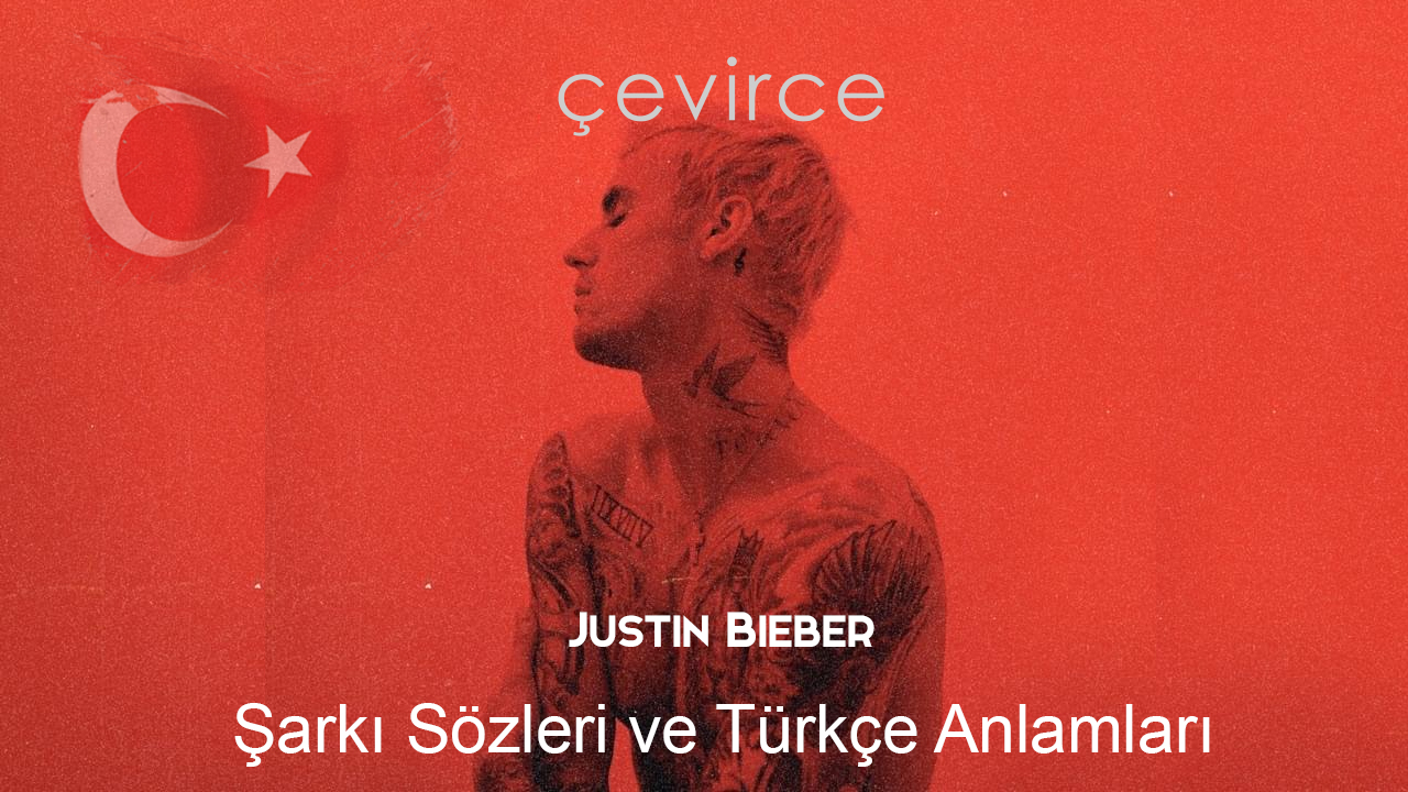 Justin Bieber – Intentions Şarkı Sözleri Ve Türkçe Anlamları