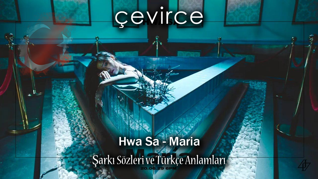 Hwa Sa – Maria Şarkı Sözleri ve Türkçe Anlamları