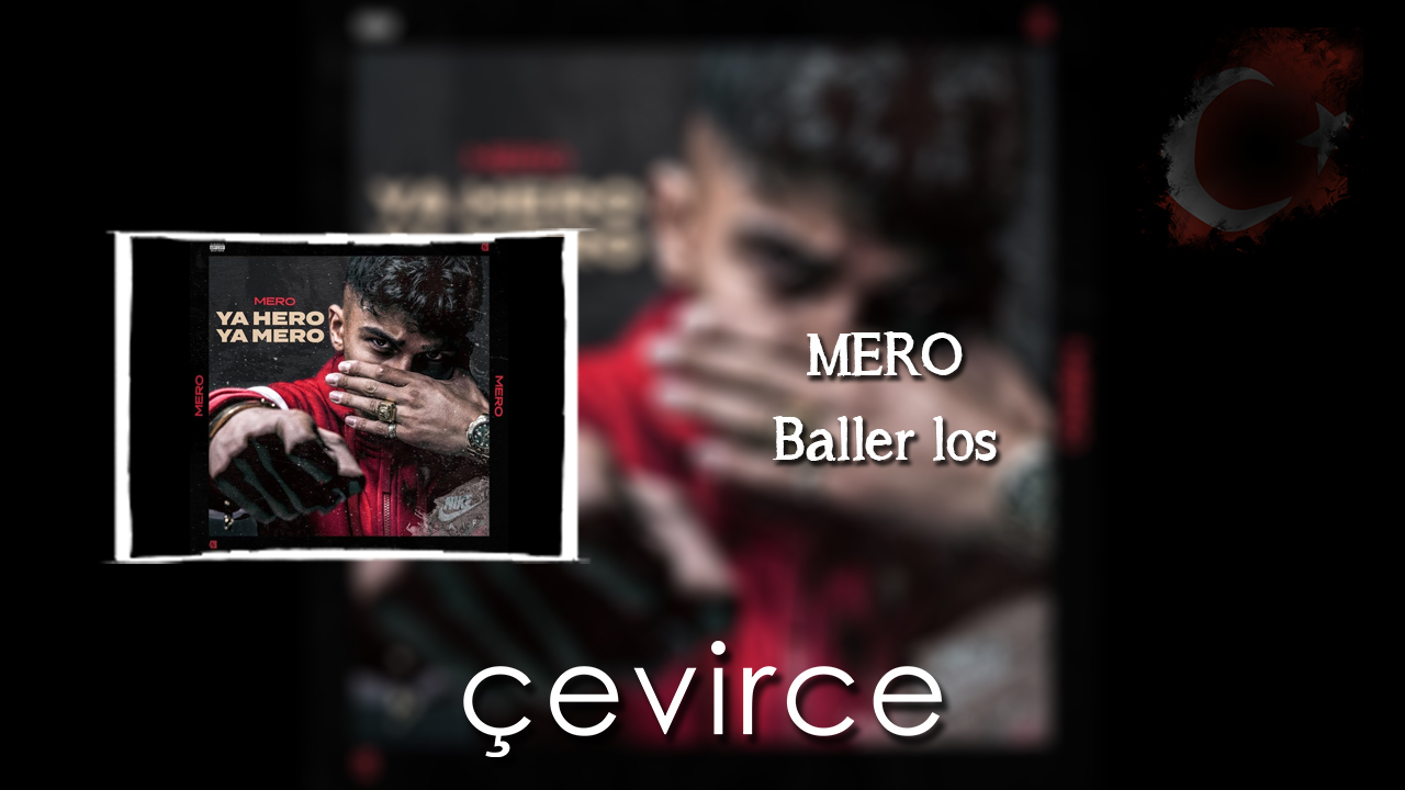 MERO – Baller los Şarkı Sözleri ve Türkçe Anlamları