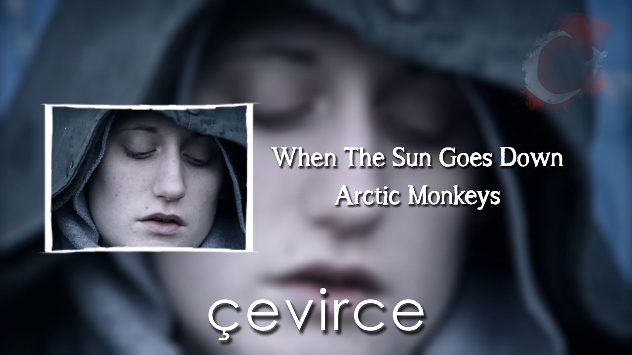 When The Sun Goes Down – Arctic Monkeys Şarkı Sözleri ve Türkçe Anlamları
