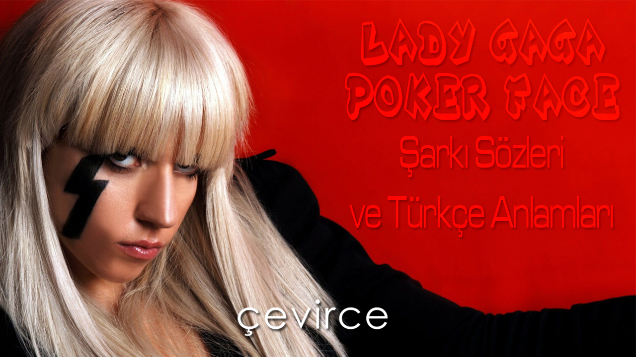 Lady Gaga – Poker Face Şarkı Sözleri ve Türkçe Anlamları