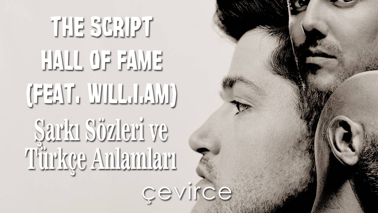 The Script – Hall Of Fame (feat. will.i.am) Şarkı Sözleri ve Türkçe Anlamları