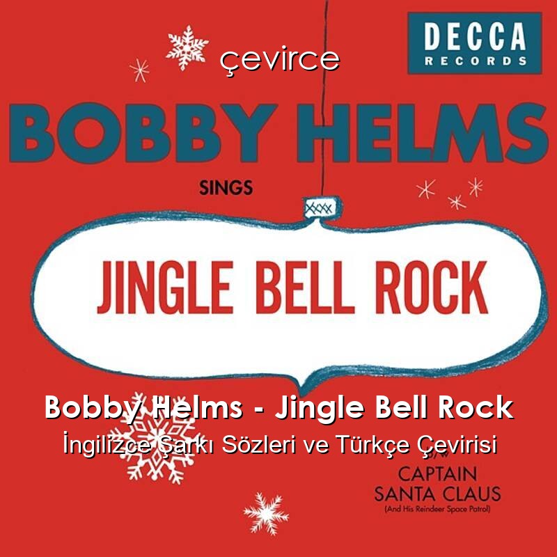 Bobby Helms – Jingle Bell Rock İngilizce Şarkı Sözleri ve Türkçe Çevirisi