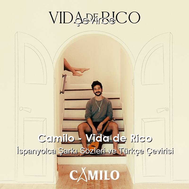 Camilo – Vida de Rico İspanyolca Şarkı Sözleri ve Türkçe Çevirisi