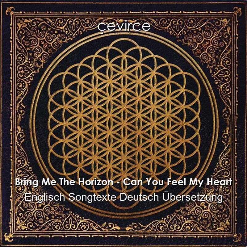 Bring Me The Horizon – Can You Feel My Heart Englisch Songtexte Deutsch Übersetzung