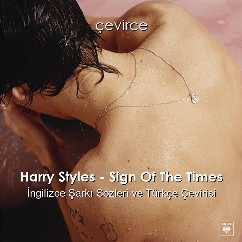 Harry Styles – Sign Of The Times İngilizce Şarkı Sözleri ve Türkçe Çevirisi