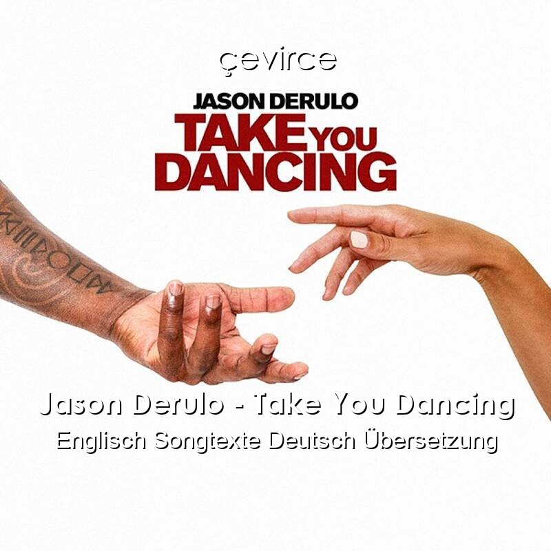 Jason Derulo – Take You Dancing Englisch Songtexte Deutsch Übersetzung