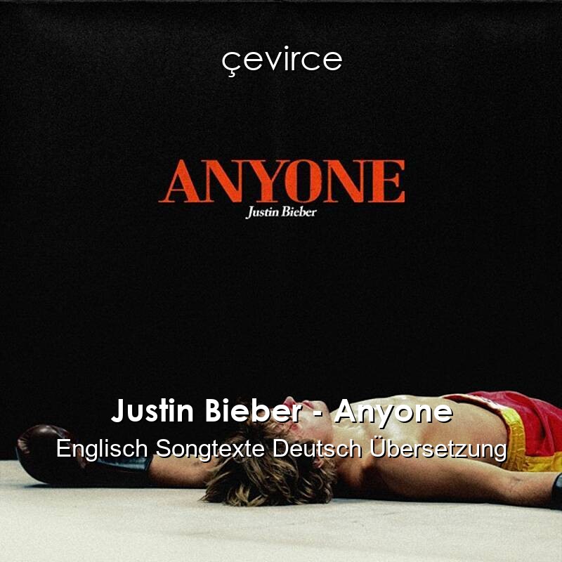 Justin Bieber – Anyone Englisch Songtexte Deutsch Übersetzung