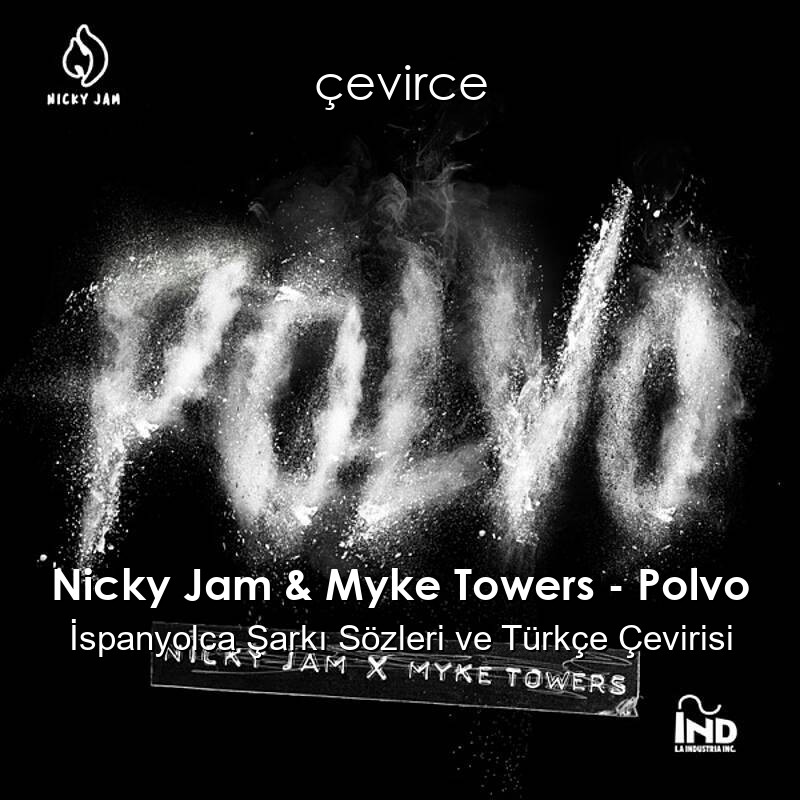 Nicky Jam & Myke Towers – Polvo İspanyolca Sözleri Türkçe Anlamları