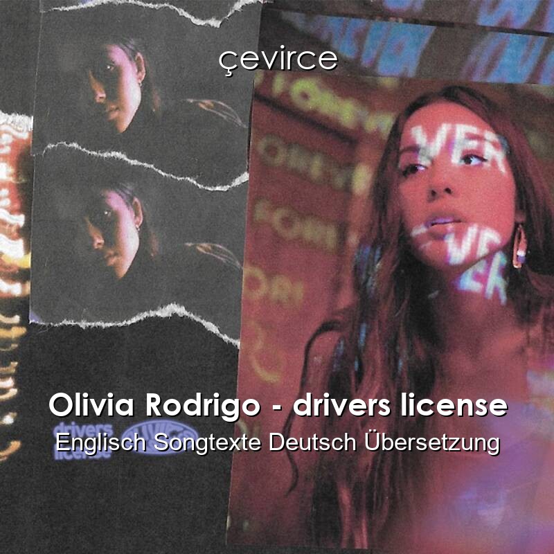 Olivia Rodrigo – drivers license Englisch Songtexte Deutsch Übersetzung